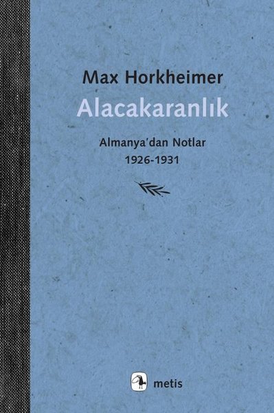 Alacakaranlık - Almanya'dan Notlar 1926 - 1931
