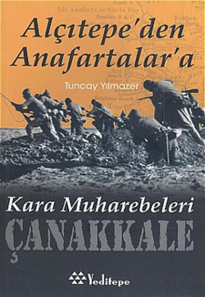 Alçıtepe'den Anafartalar'a Kara Muharebeleri Çanakkale