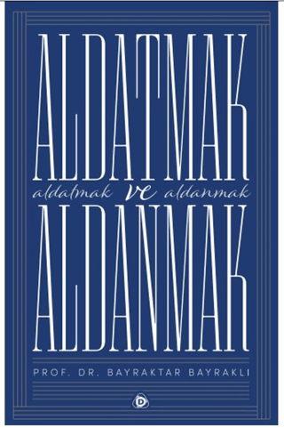 Aldatmak ve Aldanmak