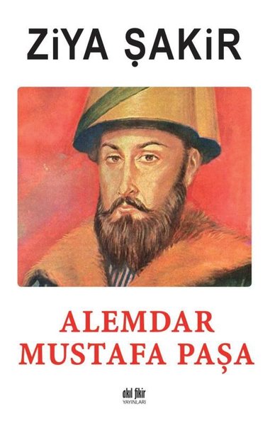 Alemdar Mustafa Paşa Ziya Şakir