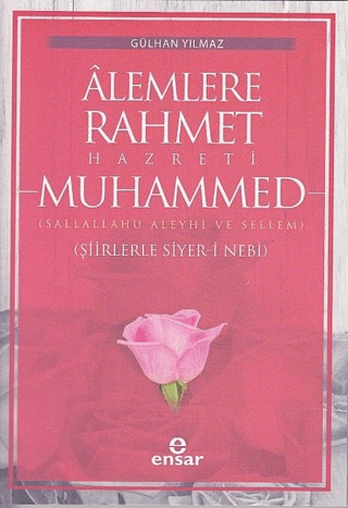 Alemlere Rahmet Hazreti Muhammed Gülhan Yılmaz