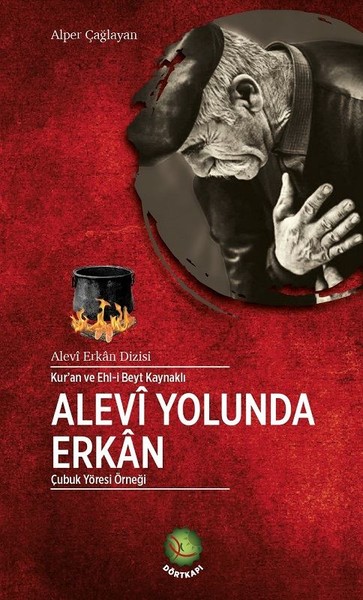 Kur'an ve Ehl-i Beyt Kaynaklı Alevi Yolunda Erkan (Ciltli) Alper Çağla
