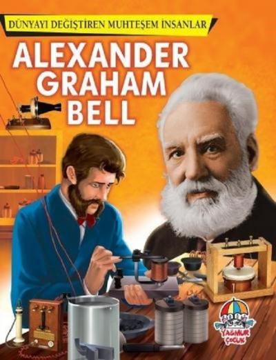 Dünyayı Değiştiren Muhteşem İnsanlar: Alexander Graham Bell Kolektif