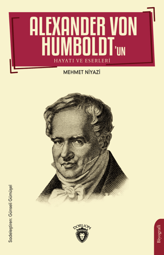 Alexander Von Humboldt’un Hayatı ve Eserleri