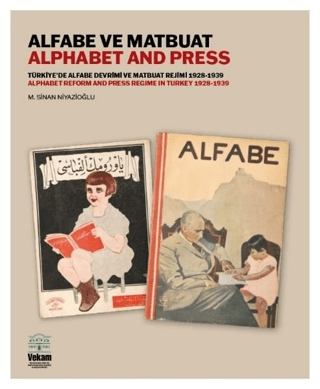 Alfabe ve Matbuat - Türkiye'de Alfabe Devrimi ve Matbuat Rejimi 1928-1939