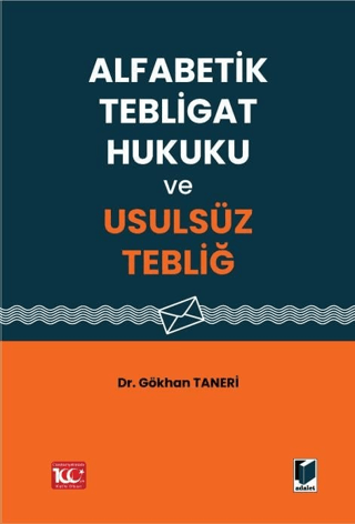 Alfabetik Tebligat Hukuku ve Usulsüz Tebliğ (Ciltli)