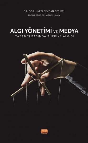 Algı Yönetimi ve Medya - Yabancı Basında Türkiye Algısı