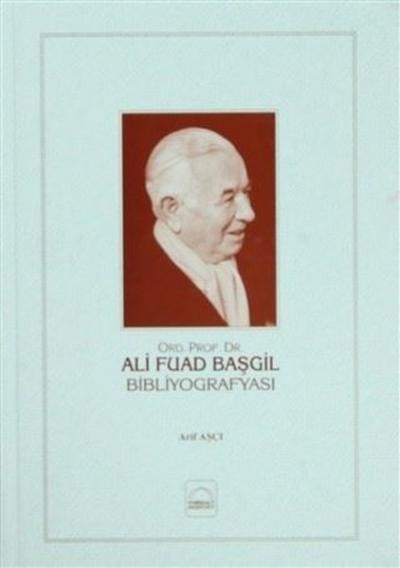 Ali Fuad Başgil Bibliyografyası (Ciltli)