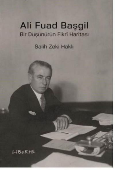 Ali Fuad Başgil-Bir Düşünürün Fikri Haritası