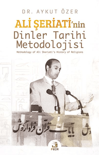 Ali Şeriati’nin Dinler Tarihi Metodolojisi