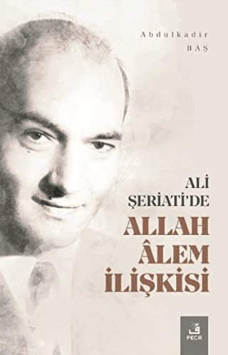 Ali Şeriati'de Allah Alem İlişkisi