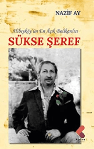 Alibeyköy'ün En Aşık Delikanlısı Sükse Şeref