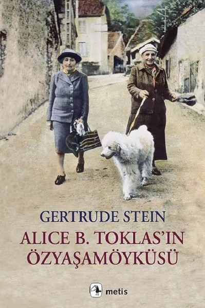 Alice B. Toklas'ın Özyaşamöyküsü Gertrude Stein