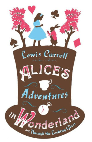 Alice’s Adventures in Wonderland, Through the Looking Glass and Alice’s Adventures Under Ground
