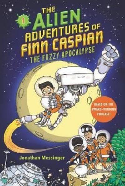 Alien Adventures of Finn Caspian #1: The Fuzzy Apocalypse Jonathan Mes