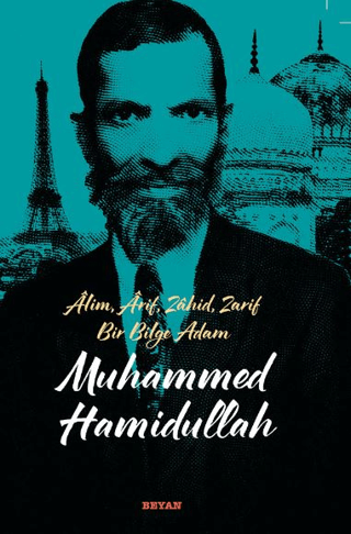 Alim, Arif, Zahid, Zarif Bir Bilge Adam Muhammed Hamidullah