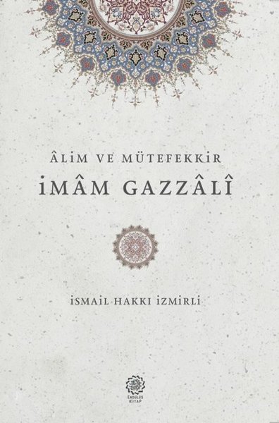 Alim ve Mütefekkir İmam Gazzali
