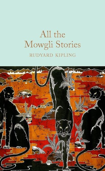 All the Mowgli Stories (Macmillan Collector's Library) Rudyard Kipling