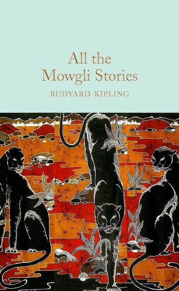 All the Mowgli Stories (Macmillan Collector's Library) (Ciltli)