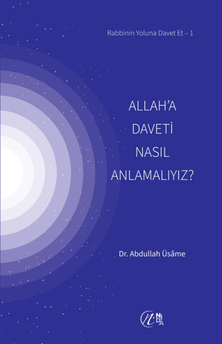 Allah’a Daveti Nasıl Anlamalıyız?