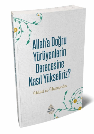 Allah’a Doğru Yürüyenlerin Derecesine Nasıl Yükseliriz?