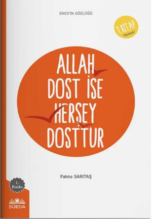 Allah Dost İse Herşey Dosttur 1.Kitap - Enes'in Gözlüğü Fatma Sarıtaş