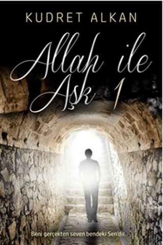 Allah ile Aşk - 1 Kudret Alkan