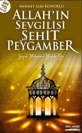 Allah’ın Sevgilisi Şehit Peygamber