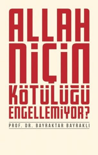 Allah Niçin Kötülüğü Engellemiyor?