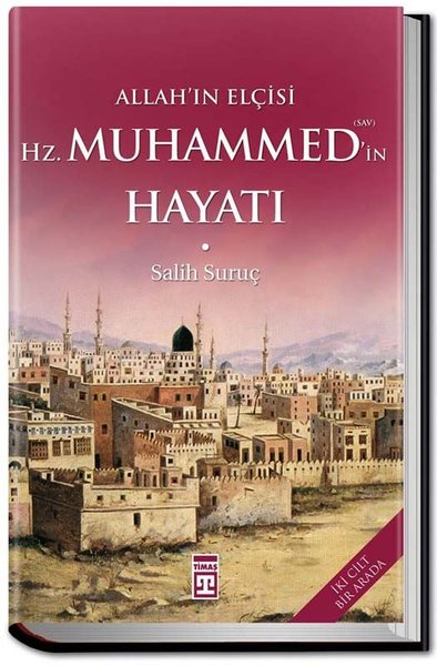 Allah'ın Elçisi Hazreti Muhammedin (s.a.v) Hayatı Salih Suruç