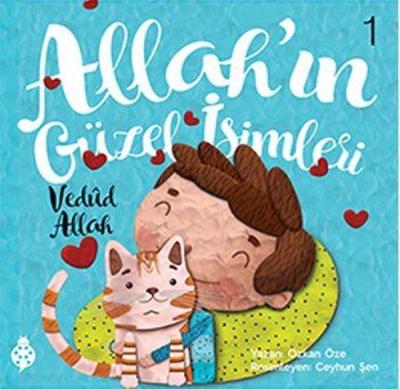 Allah'ın Güzel İsimleri 1-Vedud Allah