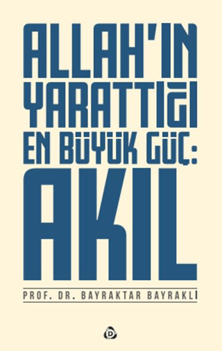 Allah'ın Yarattığı En Büyük Güç: Akıl