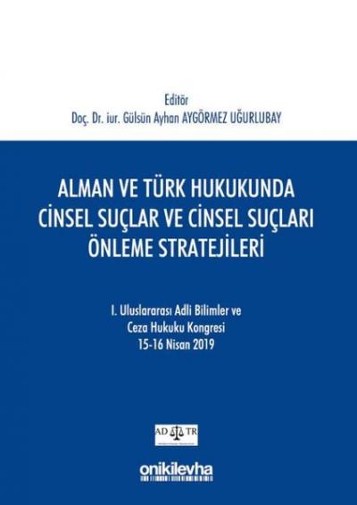 Alman ve Türk Hukukunda Cinsel Suçlar ve Cinsel Suçları Önleme Stratej