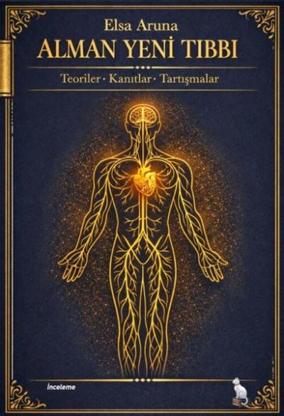 Alman Yeni Tıbbı: Teoriler Kanıtlar Tartışmalar