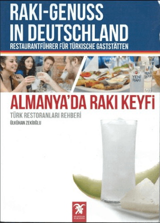 Almanya’da Rakı Keyfi (Türk Restoranları Rehberi) / Raki - Genuss In Deutschland