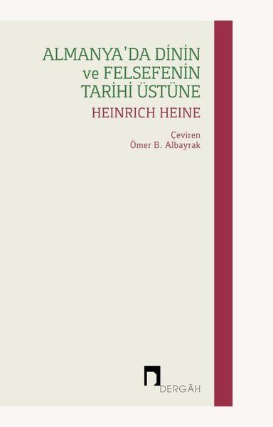 Almanya'da Dinin ve Felsefenin Tarihi Üstüne Heinrich Heine
