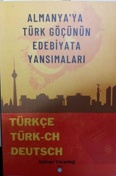 Almanyaya Türk Göçünün Edebiyata Yansımaları