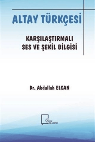 Altay Türkçesi - Karşılaştırmalı Ses ve Şekil Bilgisi