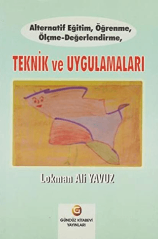 Alternatif Eğitim, Öğrenme, Ölçme - Değerlendirme, Teknik ve Uygulamaları