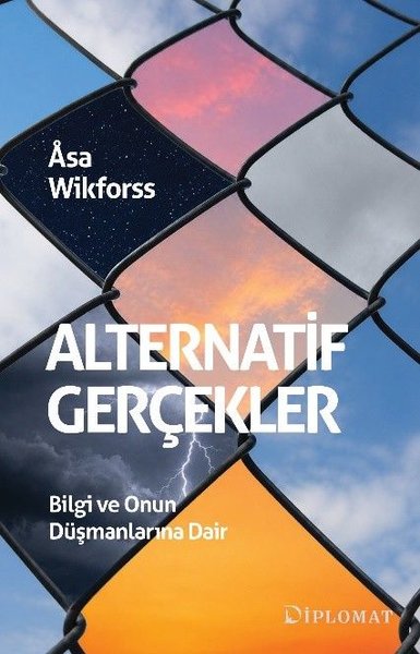 Alternatif Gerçekler - Bilgi ve Onun Düşmanlarına Dair