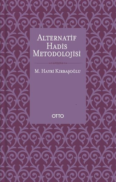 Alternatif Hadis Metodolojisi (Ciltli)