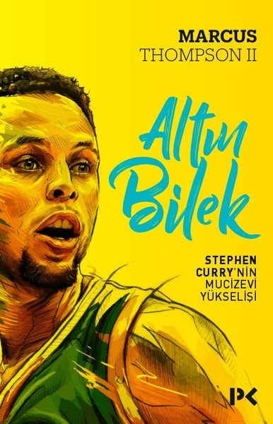 Altın Bilek-Stephen Curry'nin Mucizevi Yükselişi