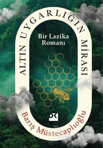 Altın Uygarlığın Mirası - Bir Lazika Romanı