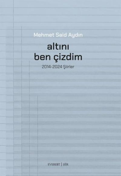 Altını Ben Çizdim - 2014 - 2025 Şiirler