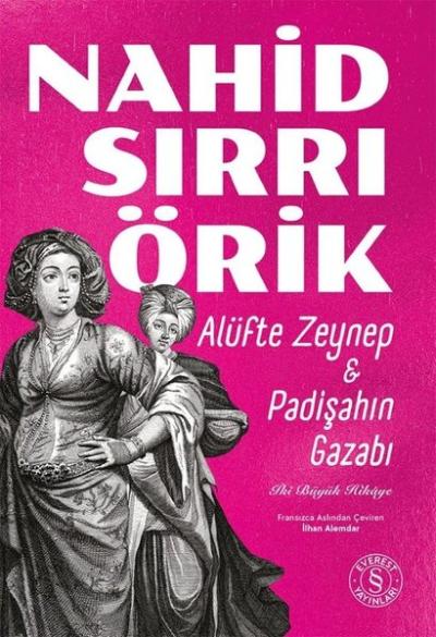 Alüfte Zeynep & Padişahın Gazabı - İki Büyük Hikaye