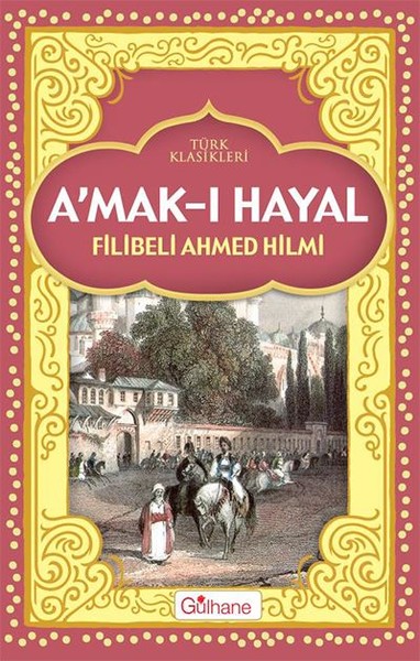 A'mak-ı Hayal Filibeli Ahmed Hilmi