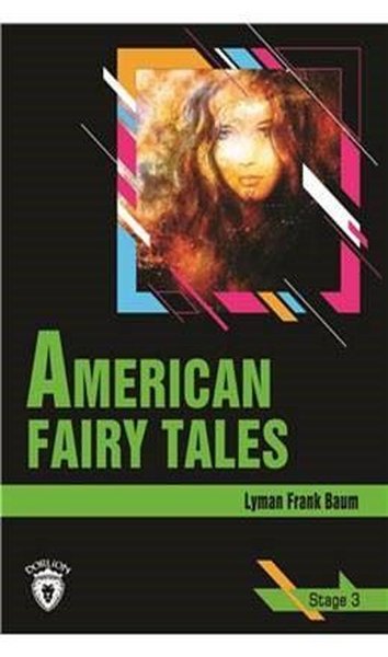 American Fairy Tales Stage 3 (İngilizce Hikaye) Lyman Frank Baum