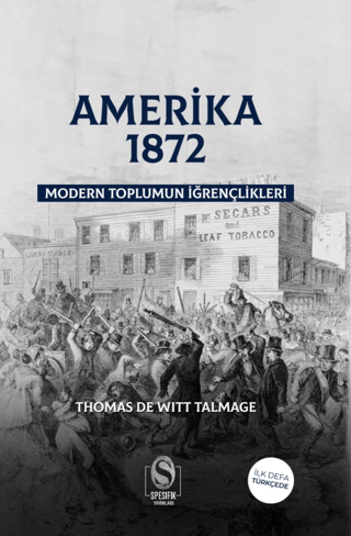 Amerika 1872 Modern Toplumun İğrençlikleri