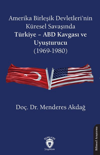 Amerika Birleşik Devletleri’nin Küresel Savaşında Türkiye - ABD Kavgası ve Uyuşturucu (1969-1980)