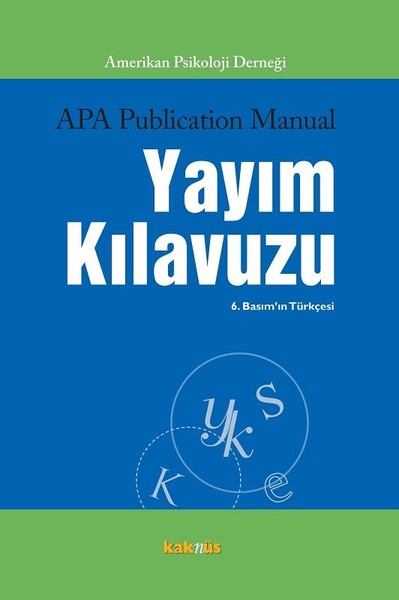 Amerikan Psikoloji Derneği Yayım Kılavuzu - 6. Basım'ın Türkçesi Kolek